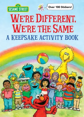 Különbözőek vagyunk, de ugyanolyanok vagyunk egy emlékkönyv (Szezám utca) - We're Different, We're the Same a Keepsake Activity Book (Sesame Street)