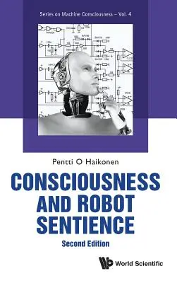 Tudatosság és robotérzékenység (Második kiadás) - Consciousness and Robot Sentience (Second Edition)