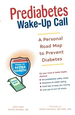 Prediabetes Wake-Up Call: Személyes útiterv a cukorbetegség megelőzéséhez - Prediabetes Wake-Up Call: A Personal Road Map to Prevent Diabetes