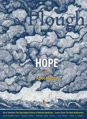 Plough Quarterly No. 32 - Remény az apokalipszisben - Plough Quarterly No. 32 - Hope in Apocalypse