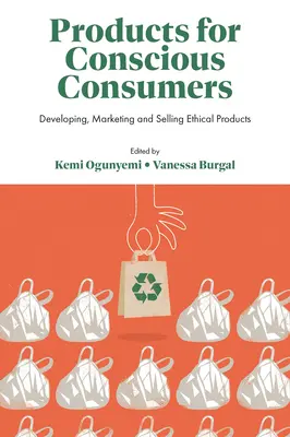 Termékek tudatos fogyasztóknak: Etikus termékek fejlesztése, marketingje és értékesítése - Products for Conscious Consumers: Developing, Marketing and Selling Ethical Products