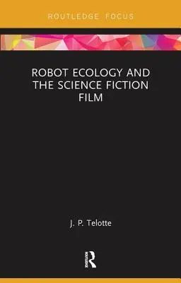 A robotökológia és a sci-fi film - Robot Ecology and the Science Fiction Film