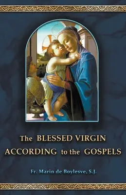 A Boldogságos Szűz az evangéliumok szerint - The Blessed Virgin According to the Gospels