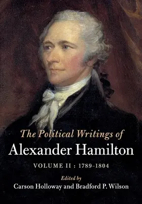Alexander Hamilton politikai írásai - The Political Writings of Alexander Hamilton