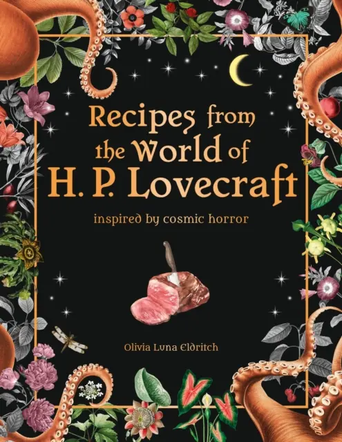 Receptek H.P Lovecraft világából - Kozmikus horror által ihletett receptek - Recipes from the World of H.P Lovecraft - Recipes inspired by cosmic horror