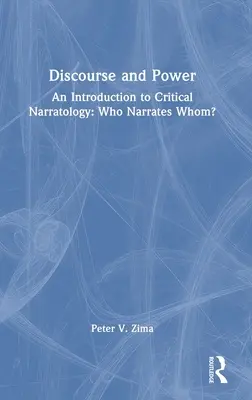 Diskurzus és hatalom: An Introduction to Critical Narratology: Who Narrates Whom? - Discourse and Power: An Introduction to Critical Narratology: Who Narrates Whom?