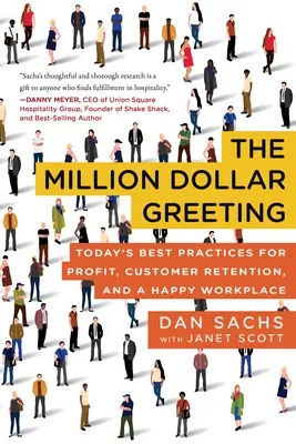 A millió dolláros üdvözlés: A mai legjobb gyakorlatok a nyereség, az ügyfélmegtartás és a boldog munkahely érdekében - The Million Dollar Greeting: Today's Best Practices for Profit, Customer Retention, and a Happy Workplace