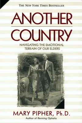 Egy másik ország: Az idősek érzelmi terepén való navigálás - Another Country: Navigating the Emotional Terrain of Our Elders