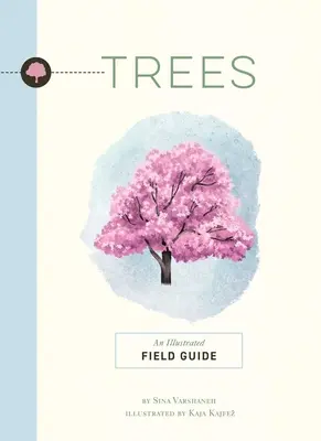 Fák: Beszédes könyvek: Egy illusztrált terepikalauz - Trees: An Illustrated Field Guide