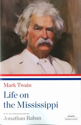 Élet a Mississippin: A Library of America Paperback Classic - Life on the Mississippi: A Library of America Paperback Classic