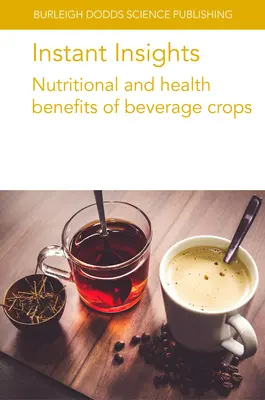 Azonnali betekintés: Az italkultúrák táplálkozási és egészségügyi előnyei - Instant Insights: Nutritional and Health Benefits of Beverage Crops