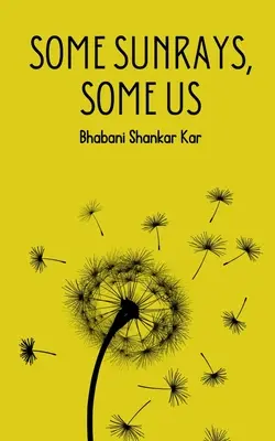 Néhány napsugár, néhányunk - Some Sunrays, Some Us