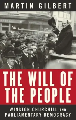 A nép akarata: Churchill és a parlamenti demokrácia - The Will of the People: Churchill and Parliamentary Democracy