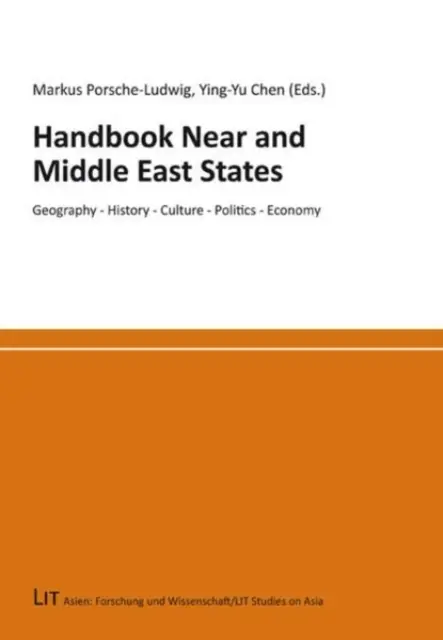 Kézikönyv közel- és közép-keleti államok: Földrajz - Történelem - Kultúra - Politika - Gazdaság - Handbook Near and Middle East States: Geography - History - Culture - Politics - Economy