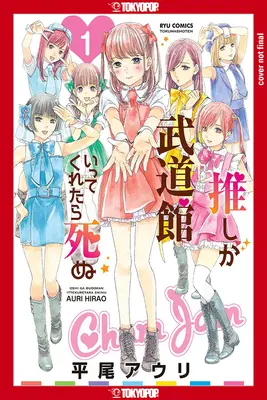 Ha a kedvenc popbálványom eljutna a Budokanra, meghalnék, 1. kötet: 1. kötet - If My Favorite Pop Idol Made It to the Budokan, I Would Die, Volume 1: Volume 1