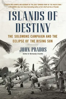 A végzet szigetei: A Salamon-szigeteki hadjárat és a felkelő nap fogyatkozása - Islands of Destiny: The Solomons Campaign and the Eclipse of the Rising Sun