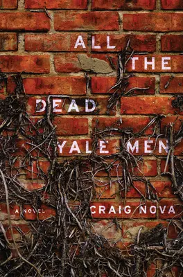 Az összes halott yale-i férfi - Egy regény - All The Dead Yale Men - A Novel