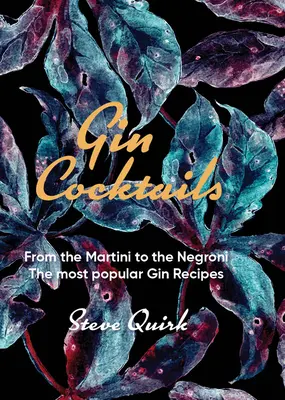 Gin koktélok: A legnépszerűbb ginreceptek. - Gin Cocktails: From the Martini to the Negroni. the Most Popular Gin Recipes