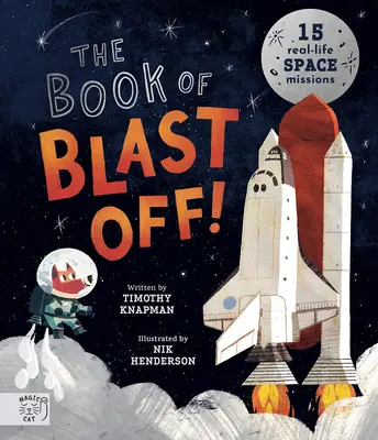 A Blast Off!: 15 valós űrmisszió könyve - The Book of Blast Off!: 15 Real-Life Space Missions