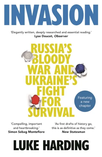 Invázió - Oroszország véres háborúja és Ukrajna harca a túlélésért - Invasion - Russia's Bloody War and Ukraine's Fight for Survival