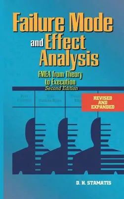 Hibamód- és hatáselemzés: FMEA az elmélettől a végrehajtásig - Failure Mode and Effect Analysis: FMEA From Theory to Execution