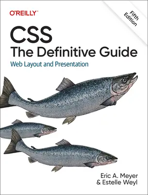 Css: Css: A végleges útmutató: Webes elrendezés és megjelenítés - Css: The Definitive Guide: Web Layout and Presentation