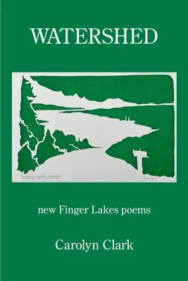 Vízgyűjtő: új Finger Lakes-versek - Watershed: new Finger Lakes poems