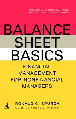 A mérleg alapjai: Pénzügyi menedzsment nem pénzügyi vezetők számára - Balance Sheet Basics: Financial Management for Nonfinancial Managers