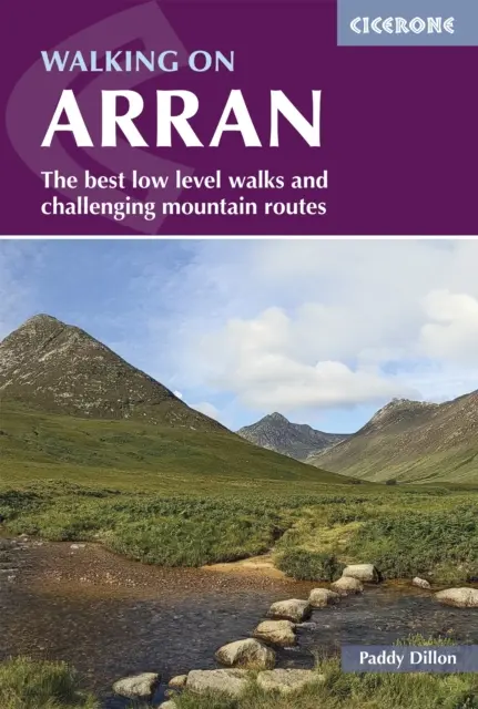 Gyaloglás Arranon - A legjobb alacsony szintű séták és kihívást jelentő hegyi útvonalak, beleértve az Arran Coastal Way-t is. - Walking on Arran - The best low level walks and challenging mountain routes, including the Arran Coastal Way