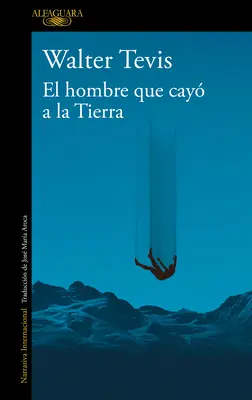 El Hombre Que Cay a la Tierra / Az ember, aki a Földre zuhant - El Hombre Que Cay a la Tierra / Man Who Fell to Earth