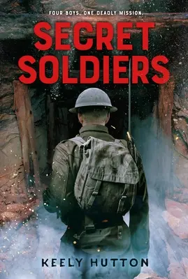 Titkos katonák: Az első világháború regénye - Secret Soldiers: A Novel of World War I