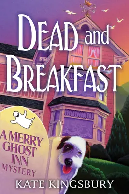 Holtan és reggelivel - A Merry Ghost Inn rejtélye - Dead And Breakfast - A Merry Ghost Inn Mystery