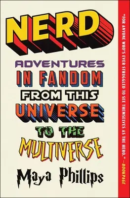 Nerd: Adventures in Fandom from This Universe to the Multiverse (Kalandok a fandomban ettől az univerzumtól a multiverzumig) - Nerd: Adventures in Fandom from This Universe to the Multiverse