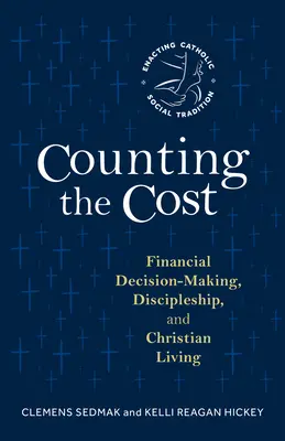 Counting the Cost: Pénzügyi döntéshozatal, tanítványság és keresztyén élet - Counting the Cost: Financial Decision-Making, Discipleship, and Christian Living