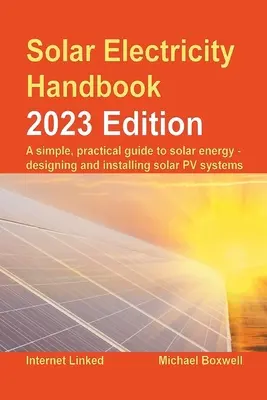 A napenergiával kapcsolatos kézikönyv - 2023-as kiadás - Solar Electricity Handbook - 2023 Edition