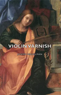 Hegedűlakk - Violin Varnish