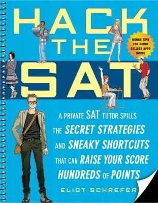 Hack the SAT: Stratégiák és alattomos rövidítések, amelyek több száz ponttal emelhetik a pontszámodat. - Hack the SAT: Strategies and Sneaky Shortcuts That Can Raise Your Score Hundreds of Points