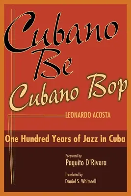 Cubano Be, Cubano Bop: A kubai jazz száz éve - Cubano Be, Cubano Bop: One Hundred Years of Jazz in Cuba