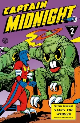 Éjfél Kapitány, 2. kötet: Éjfél Kapitány megmenti a világot - Captain Midnight, Volume 2: Captain Midnight Saves the World