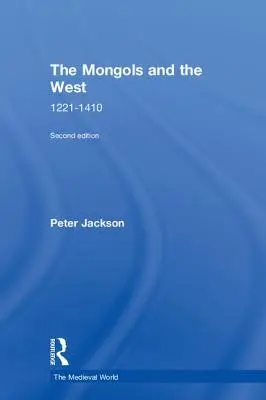 A mongolok és a Nyugat: 1221-1410 - The Mongols and the West: 1221-1410