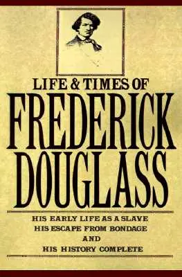 Frederick Douglass élete és kora - The Life and Times of Frederick Douglass