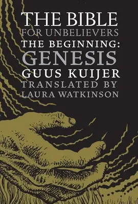A Biblia a hitetleneknek: A kezdet-eredet - The Bible for Unbelievers: The Beginning-Genesis