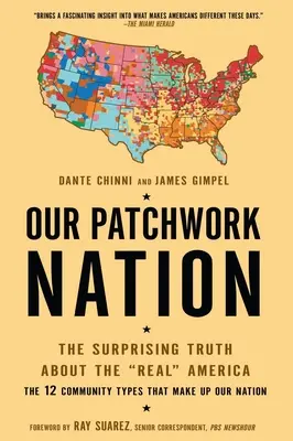 Foltvarró nemzetünk: A meglepő igazság a valódi Amerikáról - Our Patchwork Nation: The Surprising Truth about the Real America