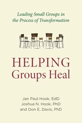 Csoportok gyógyulásának segítése: Csoportok vezetése az átalakulás folyamatában - Helping Groups Heal: Leading Groups in the Process of Transformation