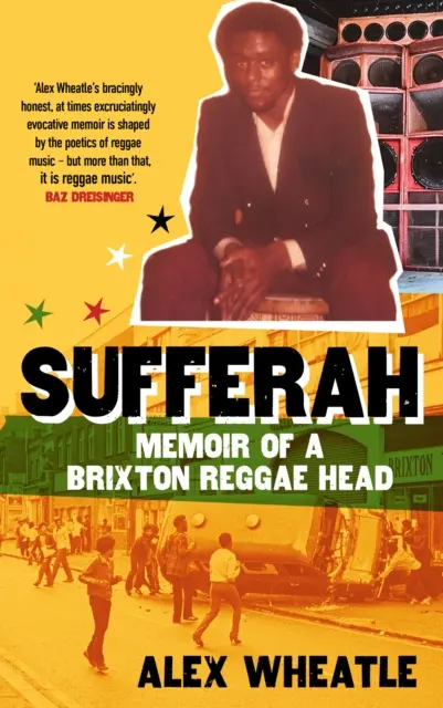 Sufferah - Egy brixtoni reggae-fej emlékiratai - Sufferah - Memoir of a Brixton Reggae Head