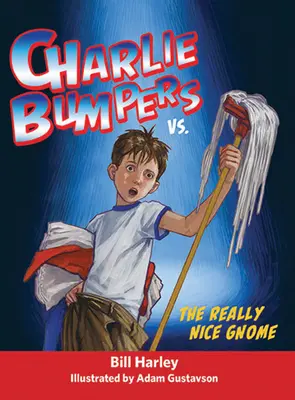 Charlie Bumpers kontra a nagyon kedves gnóm - Charlie Bumpers vs. the Really Nice Gnome