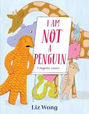 Nem vagyok pingvin: A Pangolin's Lament - I Am Not a Penguin: A Pangolin's Lament