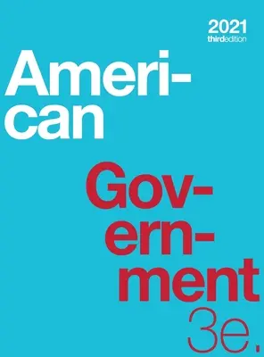 American Government 3e (keményfedeles, színes) - American Government 3e (hardcover, full color)