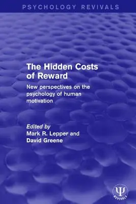 A jutalom rejtett költségei: Az emberi motiváció pszichológiájának új perspektívái - The Hidden Costs of Reward: New Perspectives on the Psychology of Human Motivation