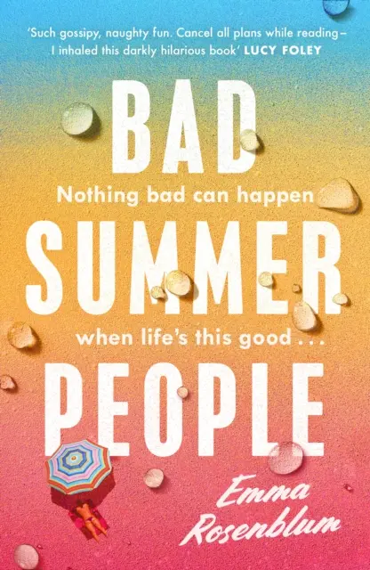 Bad Summer People - 2023 perzselően addiktív nyári kötelező olvasmánya - Bad Summer People - The scorchingly addictive summer must-read of 2023